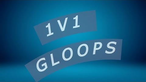 1v1 vs gloops