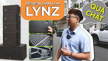Dàn loa Line Array Lynz đáp ứng 1000 Khách chất âm siêu hay