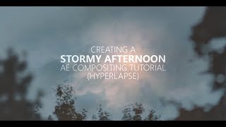 Creating A Stormy Afternoon in After Effects | Hyperlapse Tutorial
