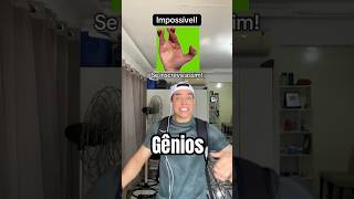Só para os gênios!