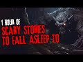 1 hour of scary stories to fall asleep to