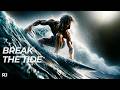 Break the Tide (Lyrics) | Beat & Energy - Courage Pop Rock Song | Workout, Extreme Sports, Surfing