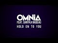 Omnia feat. Danyka Nadeau - Hold On To You (Official Lyric Video)