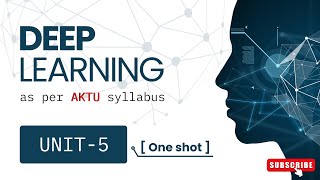 #5 Deep Learning (UNIT-5) OneShot || B.Tech AKTU || @brevilearning