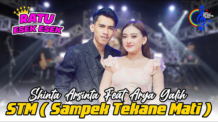 Shinta Arsinta Feat Arya Galih - STM (Sampek Tekane Mati) (Official Music Video)