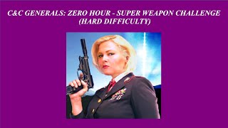 C&C Generals: Zero Hour  Super Weapon Challenge  Hard Difficulty