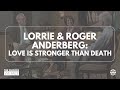 From the Archives: Love Is Stronger than Death [Roger &amp; Lorrie Anderbergs]