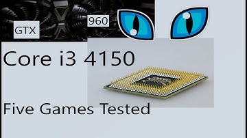 Intel Core i3 4150 GTX 960 2gb - Five Games Tested