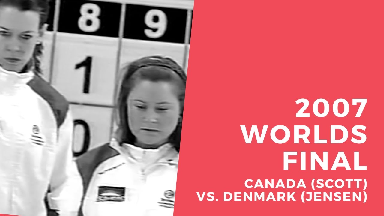 2007 World Women's Curling Championship - Gold Medal Game - Canada (Scott) vs. Denmark (Jensen)