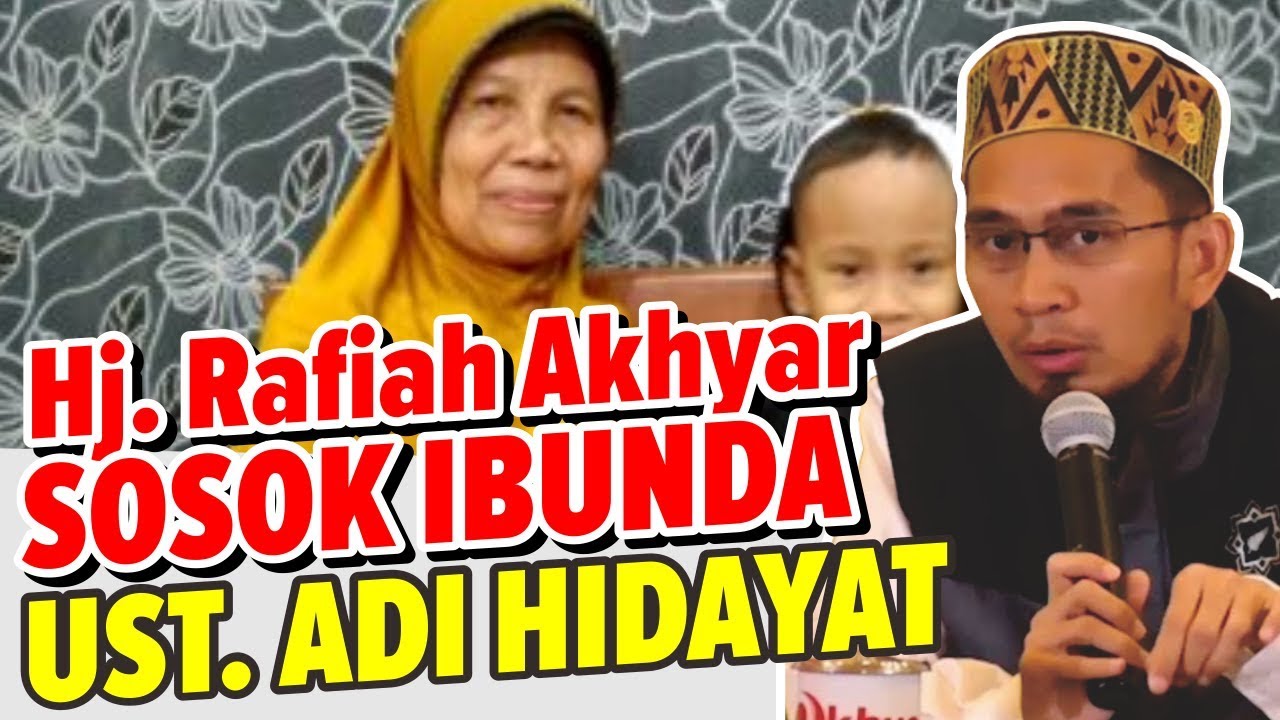 Hj Rafiah Akhyar Sosok Ibu Ustadz Adi Hidayat Ceramah Ustadz Adi Hidayat Lc Ma Terbaru Youtube