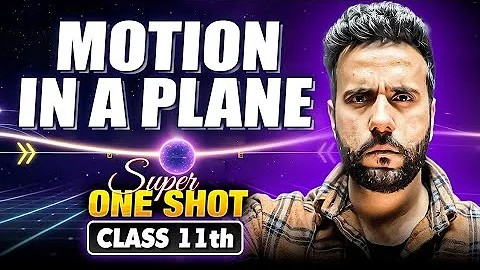 Class 11th Physics | Motion in a Plane Super one shot by Ashu Sir