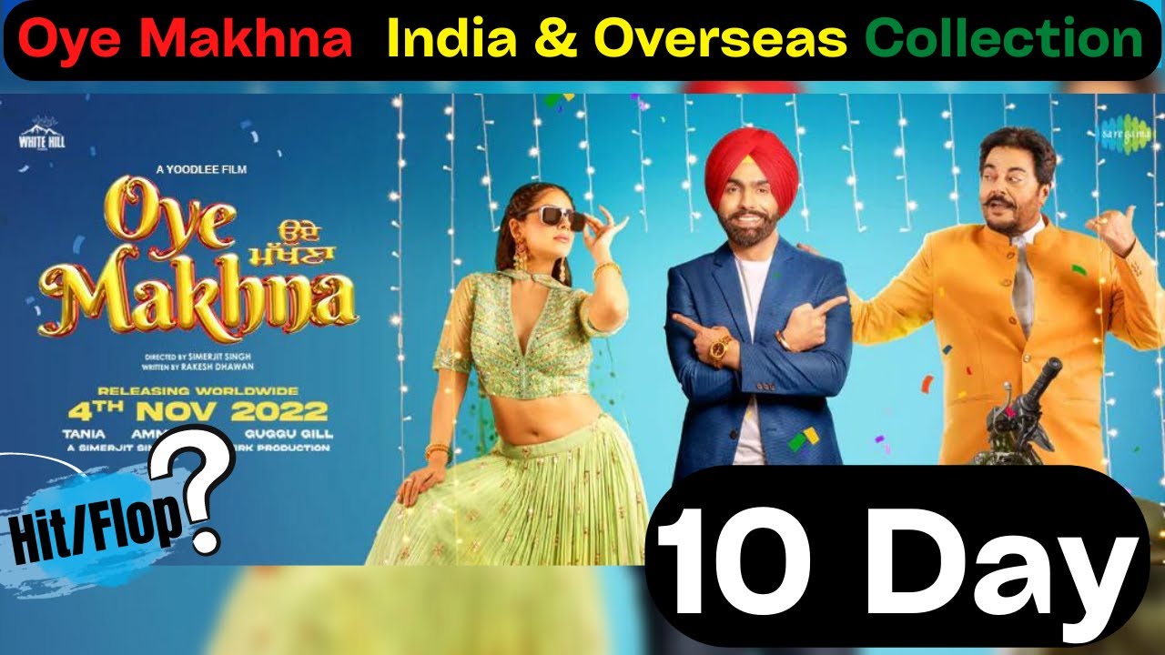 Oye Makhna Day 10 Box Office Collection | 1st Weekend | Ammy Virk, Tania | #oyemakhna #pollywood