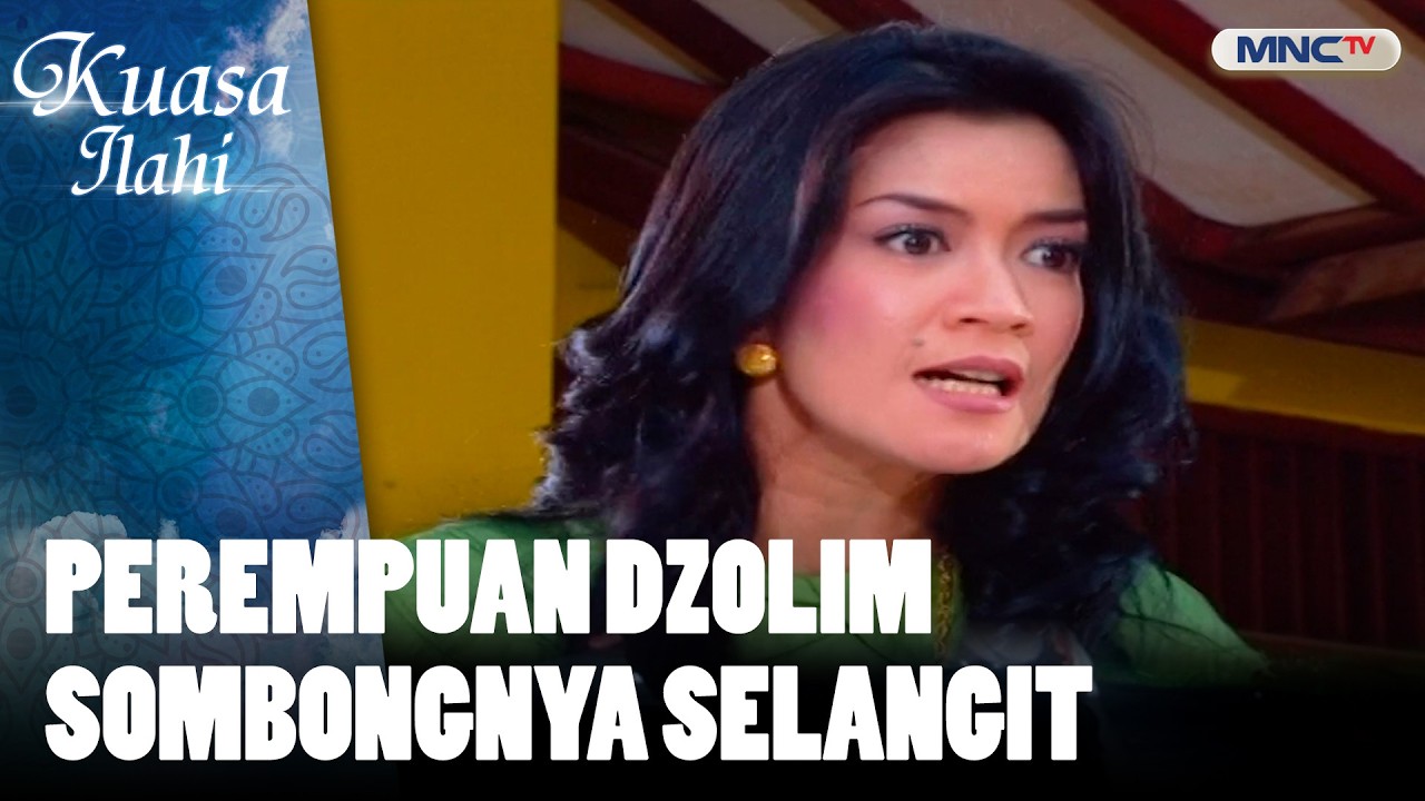 Perempuan Dzolim Sombongnya Selangit | FTV KUASA ILAHI