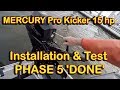 MERCURY Pro Kicker 15 hp installation & test - PHASE 5 'DONE'