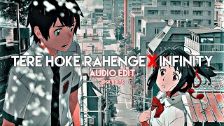 Tere hoke rahenge x Infinity - SHROID [edit audio]