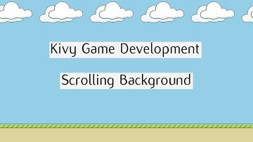 Python Game Development with Kivy: Infinite Scrolling Background