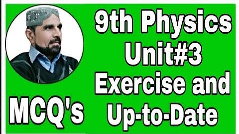 MCQs | MCQs physics class 9 | MCQs unit 3 class 9 physics | sir Abbas#abbasmaths