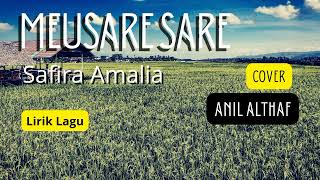 Meusare Sare - Safira Amalia | Lirik Terjemahan | Cover Anil Althaf