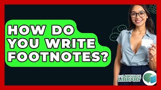 How Do You Write Footnotes? - The Language Library