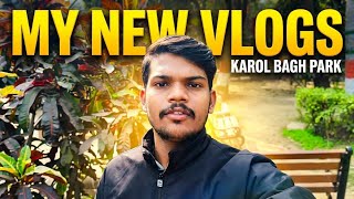 HOW TO MY NEW VLOGS |❤ KAROL BAGH PARK 🙏@VikasSinghvlogs-u #how #viral #vlog #vloggerlife 🙏🙏🙏