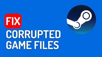 How to Fix Corrupted Game Files on Steam