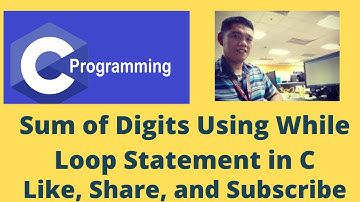 Sum of Digits Using While Loop Statement in C