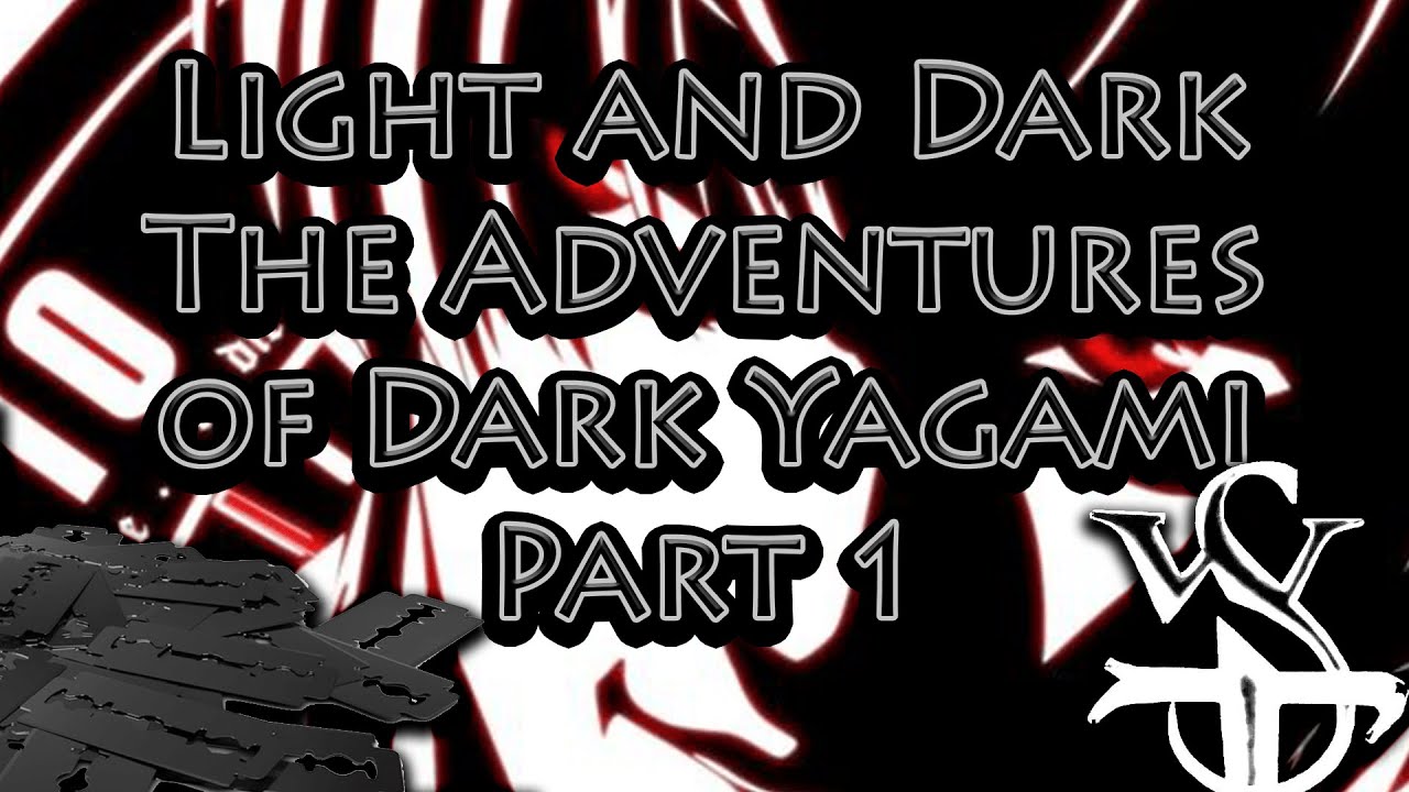 Light and Dark: The Adventures of Dark Yagami Part 1 - Fanfic Nightmares