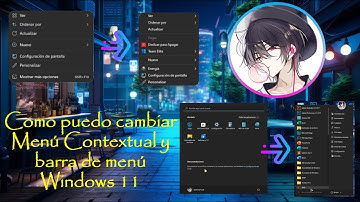 Como puedo cambiar Menú Contextual y barra de menú Windows 11