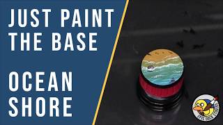 Just Paint the Base - Ocean Shore