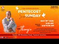 PENTECOST SUNDAY || 1ST SERVICE  || 19TH MAY 2024 || REV. KEN THIONG