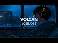 José José - Volcán (Letra)