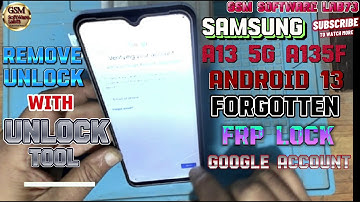 Samsung A13 A135F Android 13 Frp One Click Unlock Tool|Samsung A13 Google Account Bypass Unlock Tool
