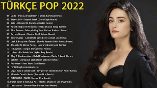 Yeni Şarkılar 2022 - TÜRKÇE POP REMİX ŞARKILAR 2022 - Haftanın En Güzel En çok dinlenen şarkıları