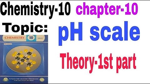 PH Scale-Chemistry-10th Chapter-10 Topic 10.2(First part)