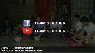 Download Lagu DAGANG PINDANG - VOC. COVER "ADE KARYA" BINTANG TAMU (TEAM SEKODER) Download Lagu DAGANG PINDANG - VOC. COVER "ADE KARYA" BINTANG TAMU (TEAM SEKODER)
