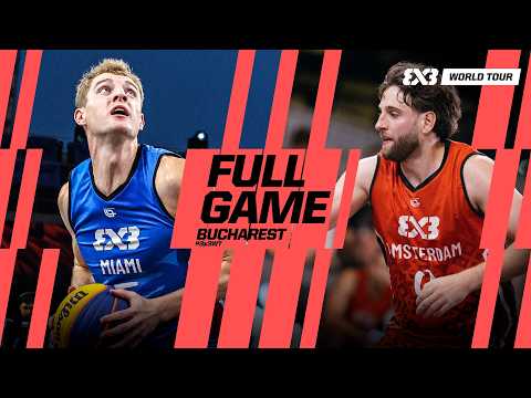 Miami 🇺🇸 vs Amsterdam RABOBANK 🇳🇱 | Full Semi-Finals Game | FIBA #3x3WorldTour Bucharest 2026