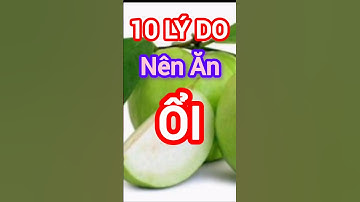 10 Lý Do Nên Ăn Ổi Thường Xuyên #dinhduong #health #suckhoe