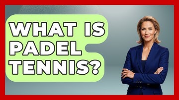 What Is Padel Tennis? - The Racket Xpert