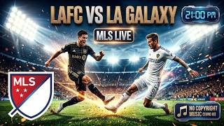 LAFC vs LA Galaxy LIVE ⚽ | El Trafico | MLS | DCTV Sports