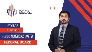 PGC Lectures-Inter Part 1-Fedreal Board-Physics-Chapter 1-Numericals (Part 2)