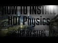 How to install HDT Physics (STEP BY STEP)