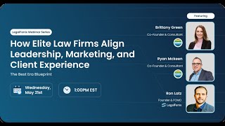 LegalFenix Webinar Series | How Elite Law Firms Align Leadership, Marketing, & Client Experience