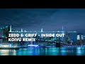 Zedd & Griff - Inside Out (Koivu Remix)