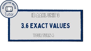 IB Maths AAHL Exact Values - Your Turn 4
