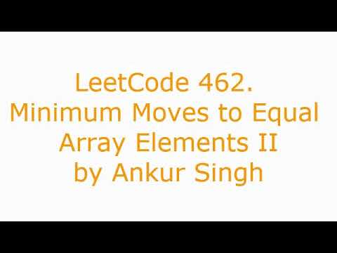 LeetCode 462. Minimum Moves to Equal Array Elements II || Daily Challenge || Problem || Solution