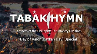 Tabak Hymn (Day of Valor - Bataan Day Special) (Anthem of the Philippine 1st Infantry Division)