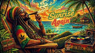 Sunrise Again – Roots Reggae