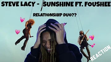 A RELATIONSHIP DUO??!? STEVE LACY - SUNSHINE FT. FOUSHEE (REACTION)