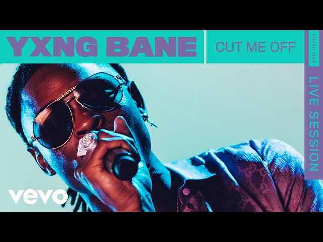 Yxng Bane - Cut Me Off (Live) | VEVO Rounds