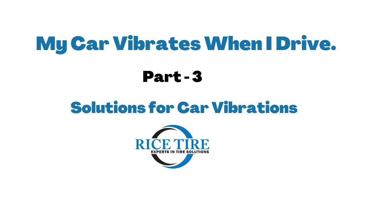 My Car Vibrates When I Drive Part 3 Rice Tire Troubleshooting